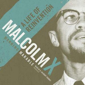 Malcolm X: A Life of Reinvention by Manning Marable