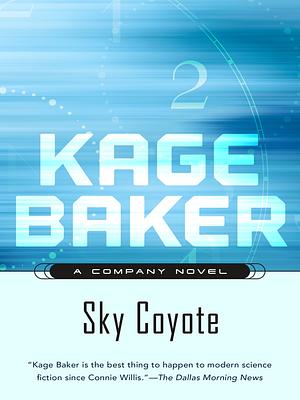 Sky Coyote: A Company Novel by Kage Baker