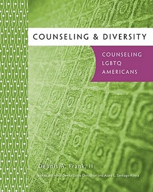 Counseling LGBTQ Americans by Devika Dibya Choudhuri, Azara Santiago-Rivera