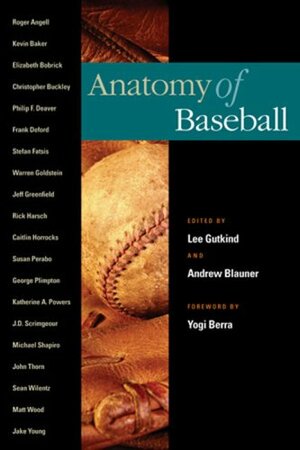 Anatomy of Baseball by Lee Gutkind, Lee Gutkind, Yogi Berra