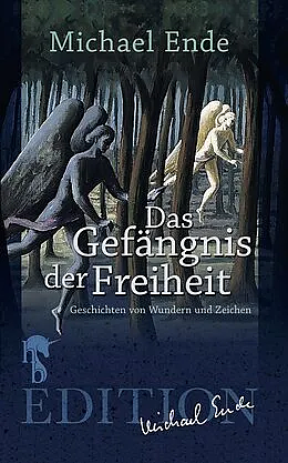 Das Gefängnis der Freiheit: Geschichten von Wundern und Zeichen by Michael Ende