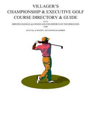 Villager's Championship & Executive Golf Course Directory & Guide by David Mulcahy