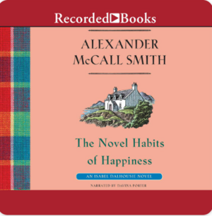 The Novel Habits of Happiness by Alexander McCall Smith