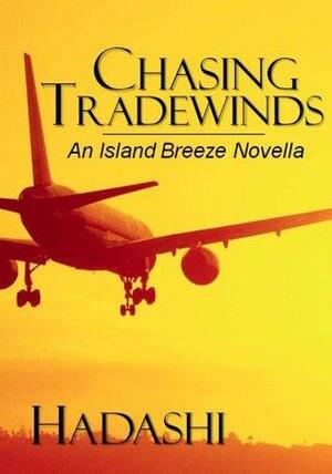 Chasing Tradewinds by Kay Hadashi