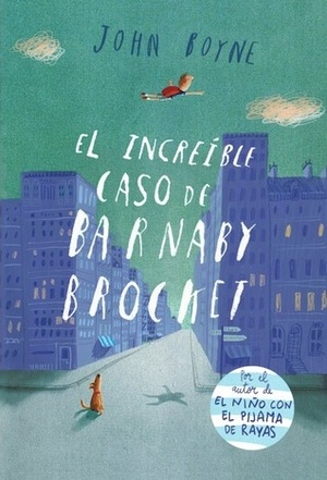 El increíble caso de Barnaby Brocket by Ana Mata Buil, John Boyne