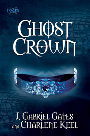 Ghost Crown by Charlene Keel, J. Gabriel Gates