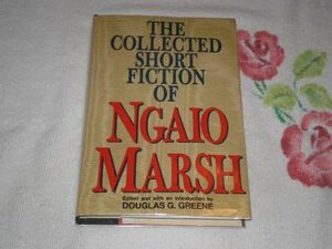 The Collected Short Fiction of Ngaio Marsh by Ngaio Marsh