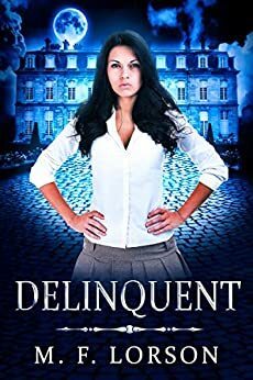 Delinquent by M.F. Lorson