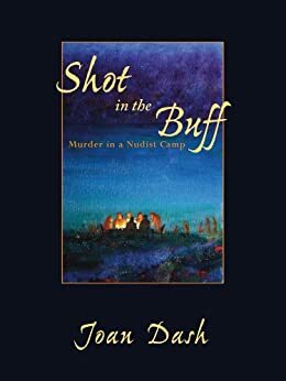 Shot in the Buff, Murder in a Nudist Camp by Joan Dash