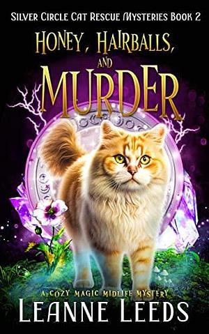 Honey, Hairballs, and Murder by Leanne Leeds, Leanne Leeds