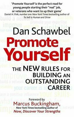 Promote Yourself: The new rules for building an outstanding career by Dan Schawbel