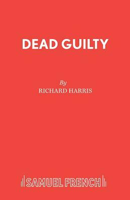 Dead Guilty by Richard Harris