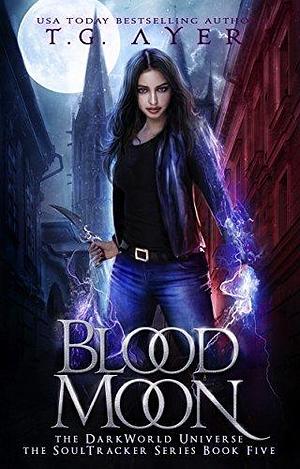 Blood Moon by T.G. Ayer, T.G. Ayer