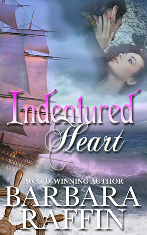 The Indentured Heart by Barbara Raffin