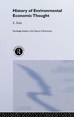 History of Environmental Economic Thought by Erhun Kula