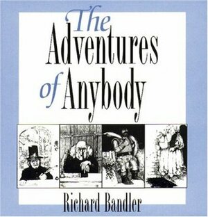 The Adventures of Anybody by Richard Bandler