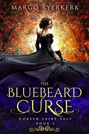 The Bluebeard Curse by Margo Ryerkerk