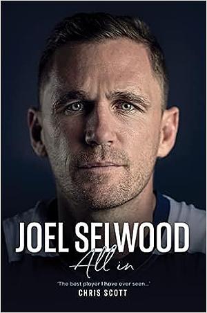 Joel Selwood: All In by Joel Selwood