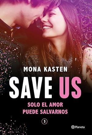 Save us by Mona Kasten