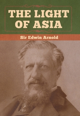 The Light of Asia by Edwin Arnold