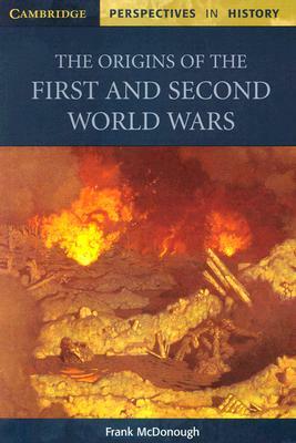 The Origins of the First and Second World Wars by Frank McDonough