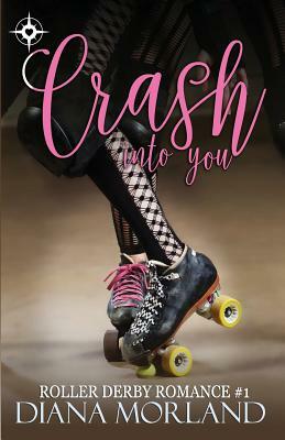 Crash Into You by Diana Morland