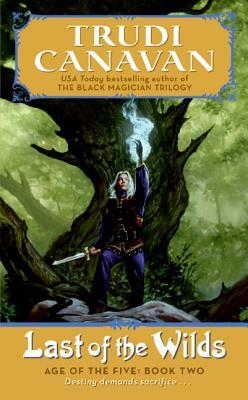 Last of the Wilds: Age of the Five Gods Trilogy Book 2 by Trudi Canavan