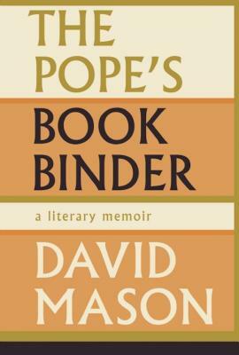 The Pope's Bookbinder: A Memoir by David Mason