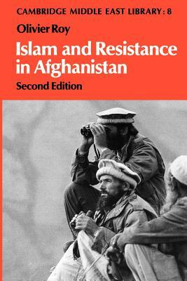 Islam and Resistance in Afghanistan by Olivier Roy