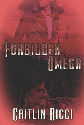 Forbidden Omega by Caitlin Ricci