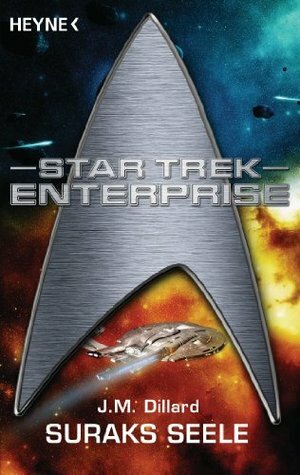 Star Trek - Enterprise: Suraks Seele: Roman by J.M. Dillard, Andreas Brandhorst