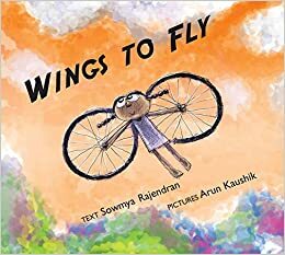 Wings to fly by Sowmya Rajendran