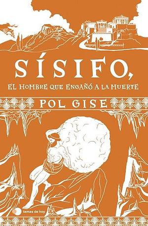 Sísifo, el hombre que engañó a la muerte by Pol Gise