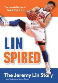 Linspired, Kids Edition: The Jeremy Lin Story by Mike Yorkey, Jesse Florea
