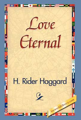 Love Eternal by H. Rider Haggard