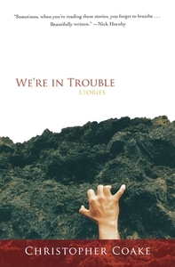 We're in Trouble by Christopher Coake