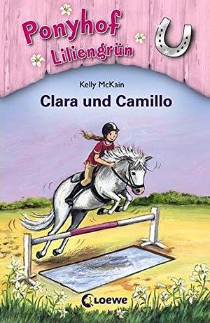 Ponyhof Liliengrün 03. Clara und Camillo by Kelly McKain