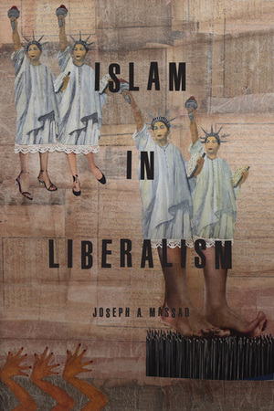 Islam in Liberalism by Joseph A. Massad