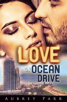 Love on Ocean Drive by Aubrey Parr