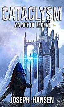 Cataclysm: An Age of legend by Joseph Hansen