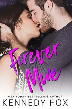 Forever Mine: Hayden & Savannah by Kennedy Fox