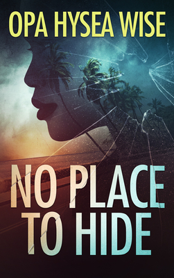 No Place to Hide by Opa Hysea Wise
