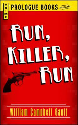 Run, Killer, Run by William Campbell Gault