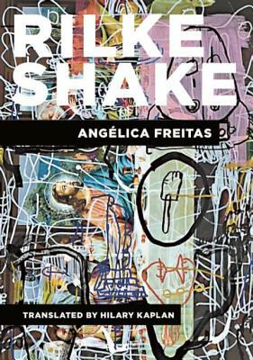 Rilke Shake by Angélica Freitas