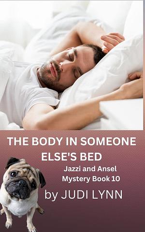 The Body in Someone Else's Bed by Judi Lynn