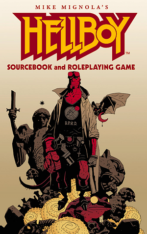 Hellboy Sourcebook and Roleplaying Game by Mike Mignola, Christopher Golden, Phil Masters, Jonathan Woodward