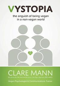 Vystopia: the anguish of being vegan in a non-vegan world by Clare Mann