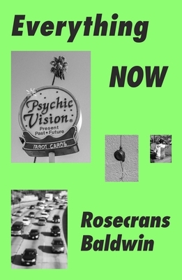 Everything Now: Lessons from the City-State of Los Angeles by Rosecrans Baldwin