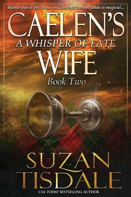 Caelen's Wife, Book Two: A Whisper of Fate by Suzan Tisdale