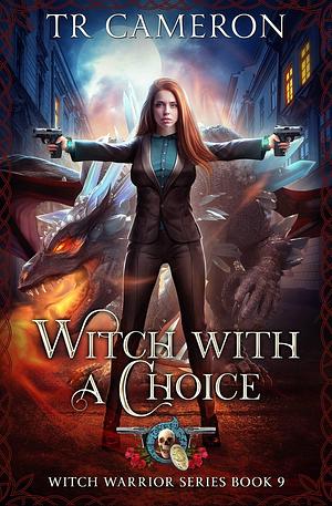 Witch With A Choice by Michael Anderle, T.R. Cameron, Martha Carr